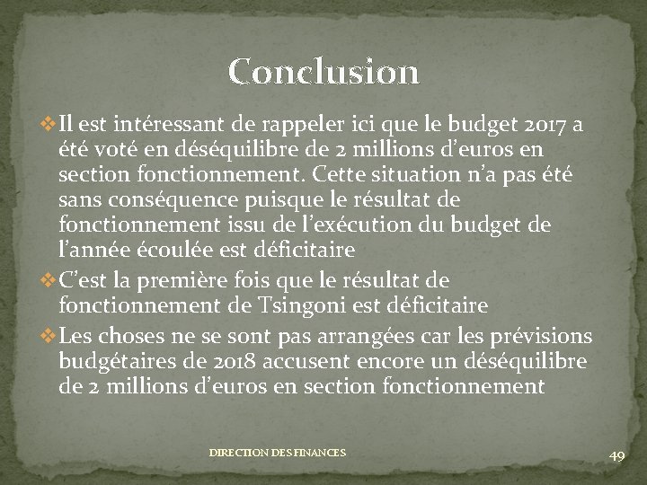 Conclusion v Il est intéressant de rappeler ici que le budget 2017 a été