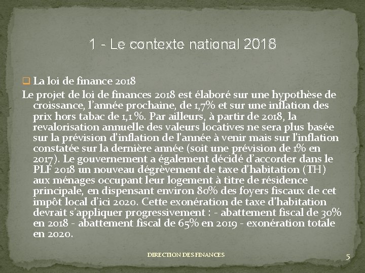 1 - Le contexte national 2018 q La loi de finance 2018 Le projet