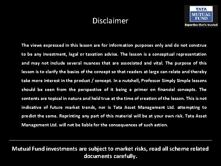 Disclaimer The views expressed in this lesson are for information purposes only and do