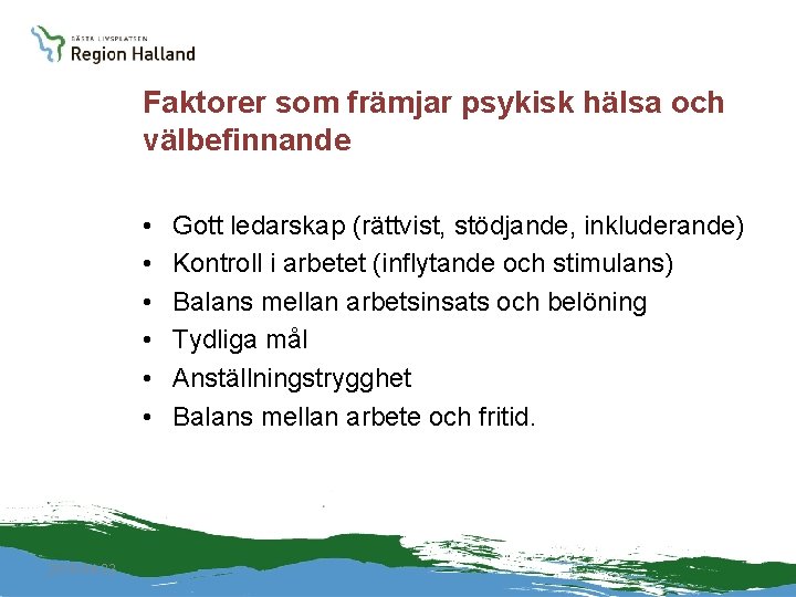 Faktorer som främjar psykisk hälsa och välbefinnande • • • 2010 -04 -22 Gott