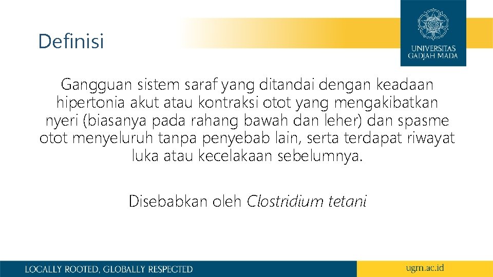 Definisi Gangguan sistem saraf yang ditandai dengan keadaan hipertonia akut atau kontraksi otot yang