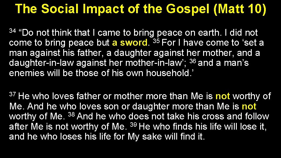 The Social Impact of the Gospel (Matt 10) 34 “Do not think that I