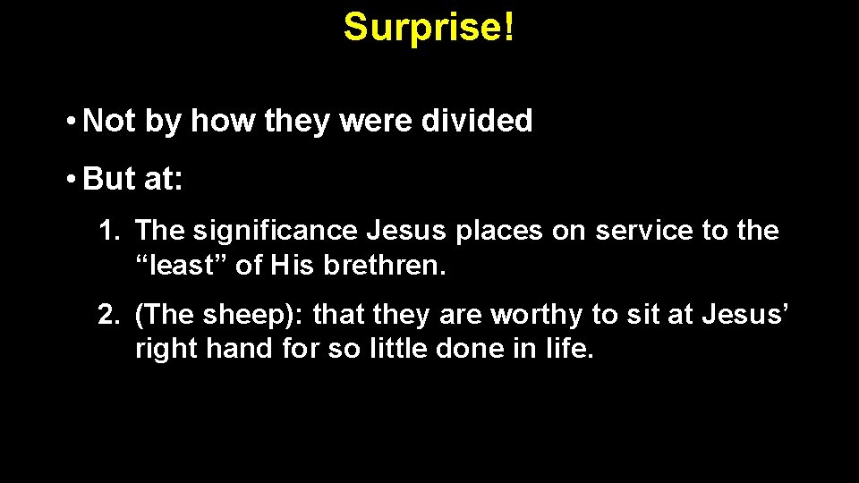 Surprise! • Not by how they were divided • But at: 1. The significance