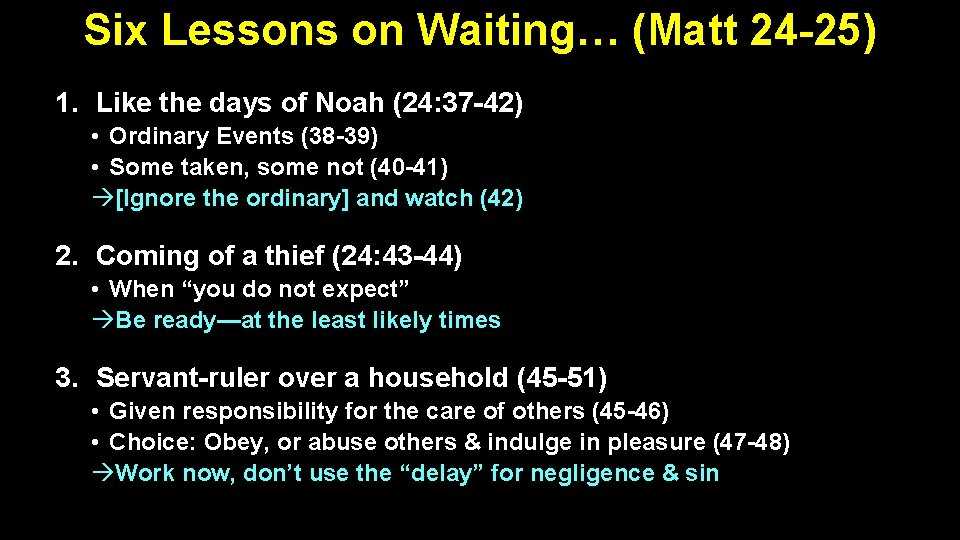 Six Lessons on Waiting… (Matt 24 -25) 1. Like the days of Noah (24: