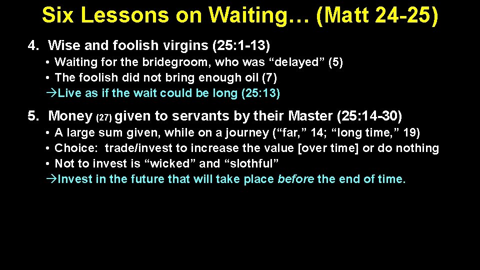 Six Lessons on Waiting… (Matt 24 -25) 4. Wise and foolish virgins (25: 1