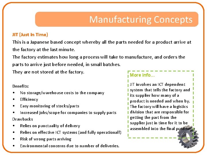 Manufacturing Concepts JIT (Just In Time) This is a Japanese based concept whereby all