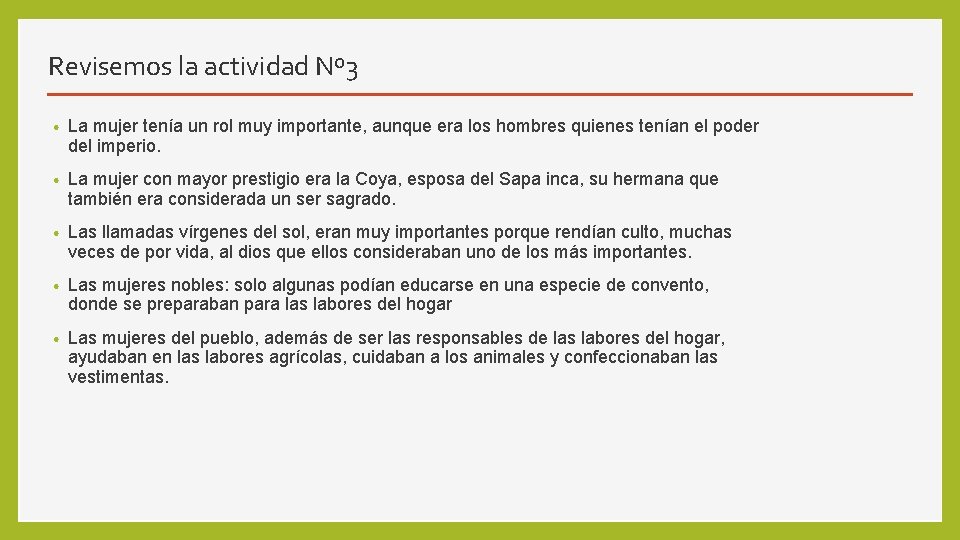 Revisemos la actividad Nº 3 • La mujer tenía un rol muy importante, aunque