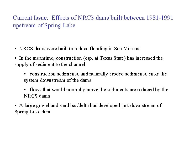 Current Issue: Effects of NRCS dams built between 1981 -1991 upstream of Spring Lake