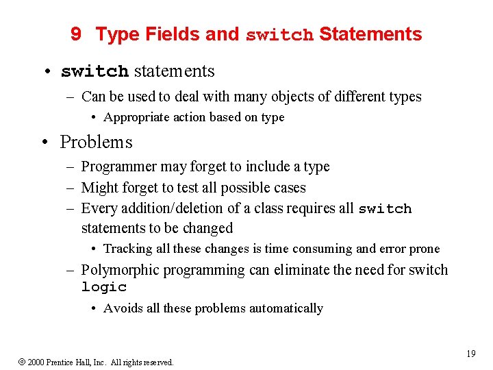 9 Type Fields and switch Statements • switch statements – Can be used to