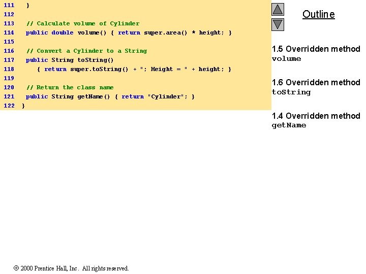 111 } 112 Outline 113 // Calculate volume of Cylinder 114 public double volume()