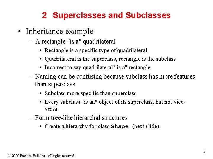 2 Superclasses and Subclasses • Inheritance example – A rectangle "is a" quadrilateral •