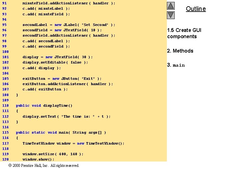 91 minute. Field. add. Action. Listener ( handler ); 92 c. add( minute. Label