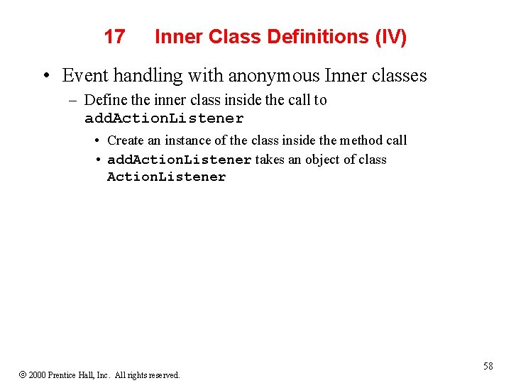 17 Inner Class Definitions (IV) • Event handling with anonymous Inner classes – Define 17 Inner Class Definitions (IV) • Event handling with anonymous Inner classes – Define