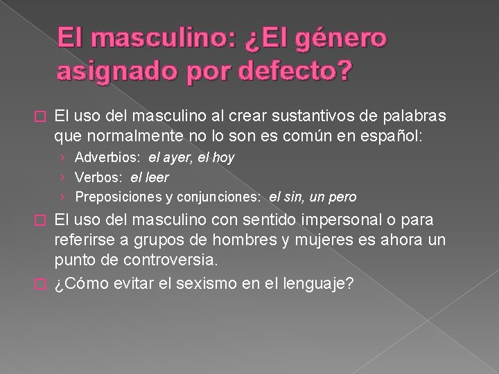 El masculino: ¿El género asignado por defecto? � El uso del masculino al crear