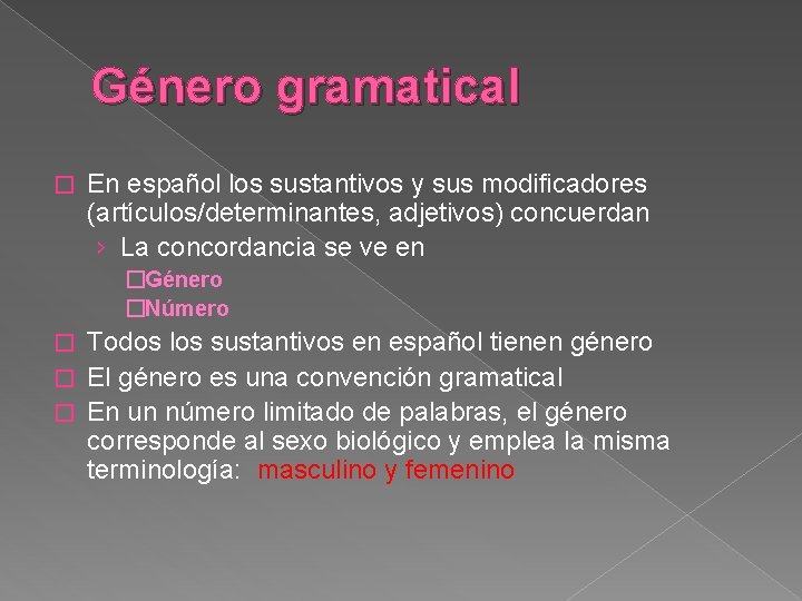 Género gramatical � En español los sustantivos y sus modificadores (artículos/determinantes, adjetivos) concuerdan ›