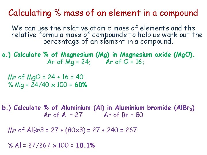 Calculating % mass of an element in a compound We can use the relative