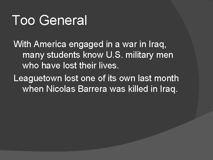 Too General With America engaged in a war in Iraq, many students know U.