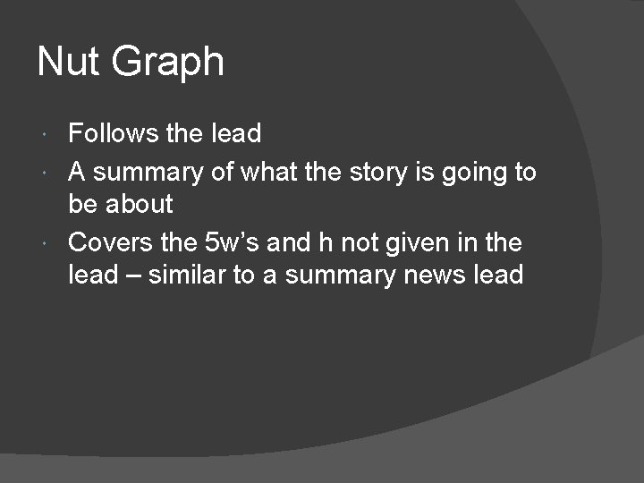 Nut Graph Follows the lead A summary of what the story is going to
