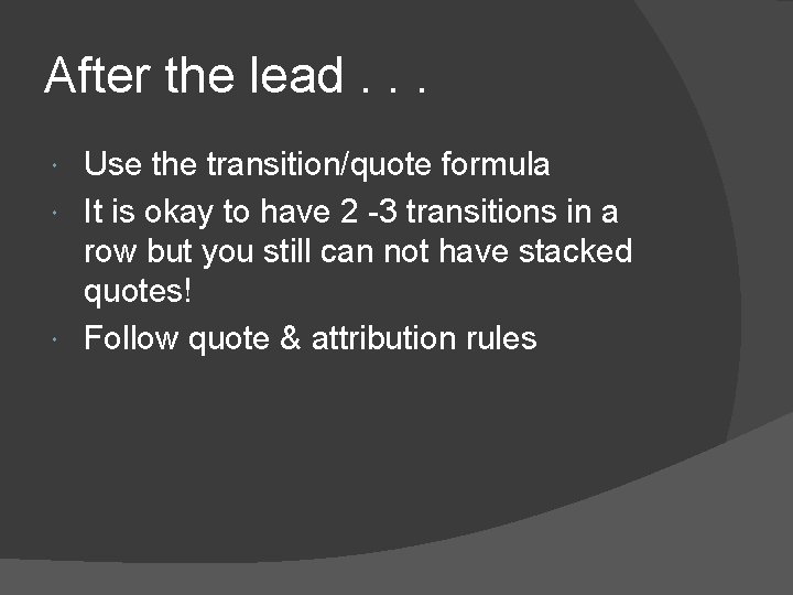 After the lead. . . Use the transition/quote formula It is okay to have