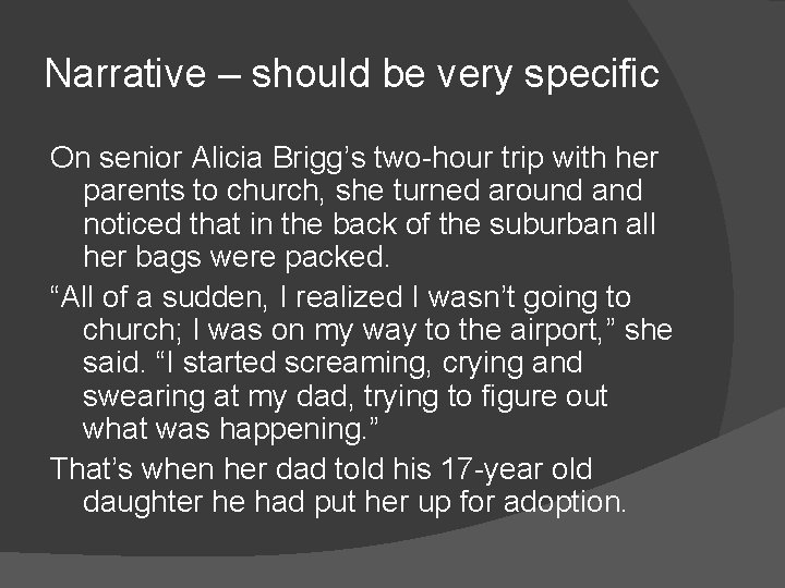 Narrative – should be very specific On senior Alicia Brigg’s two-hour trip with her