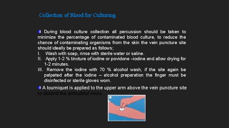 Collection of Blood for Culturing During blood culture collection all percussion should be taken