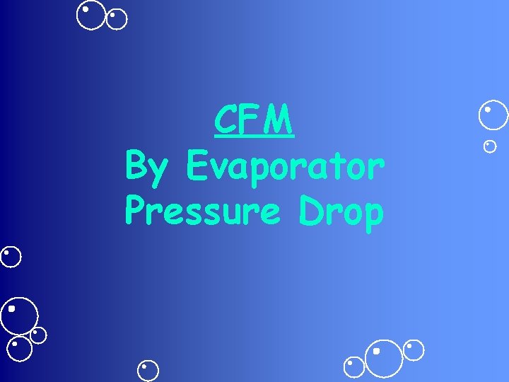 CFM By Evaporator Pressure Drop 
