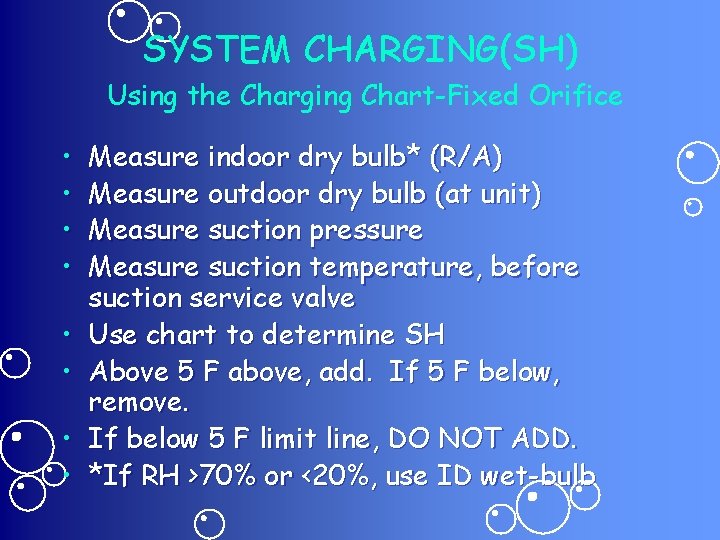 SYSTEM CHARGING(SH) Using the Charging Chart-Fixed Orifice • • Measure indoor dry bulb* (R/A)