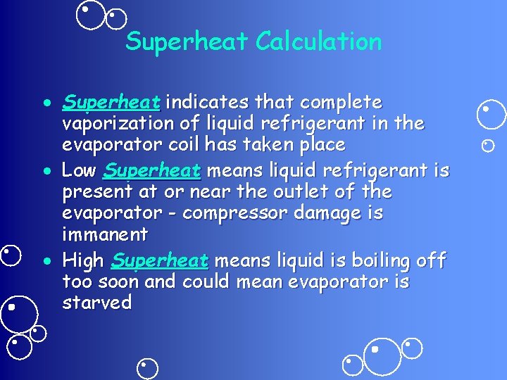 Superheat Calculation · Superheat indicates that complete vaporization of liquid refrigerant in the evaporator