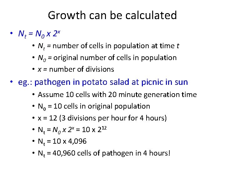 Growth can be calculated • Nt = N 0 x 2 x • Nt