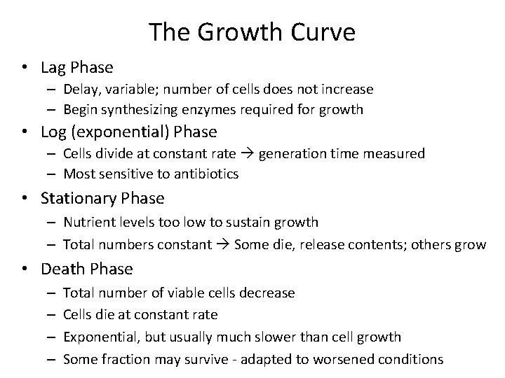 The Growth Curve • Lag Phase – Delay, variable; number of cells does not