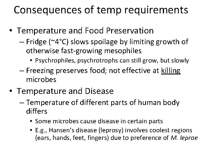 Consequences of temp requirements • Temperature and Food Preservation – Fridge (~4°C) slows spoilage
