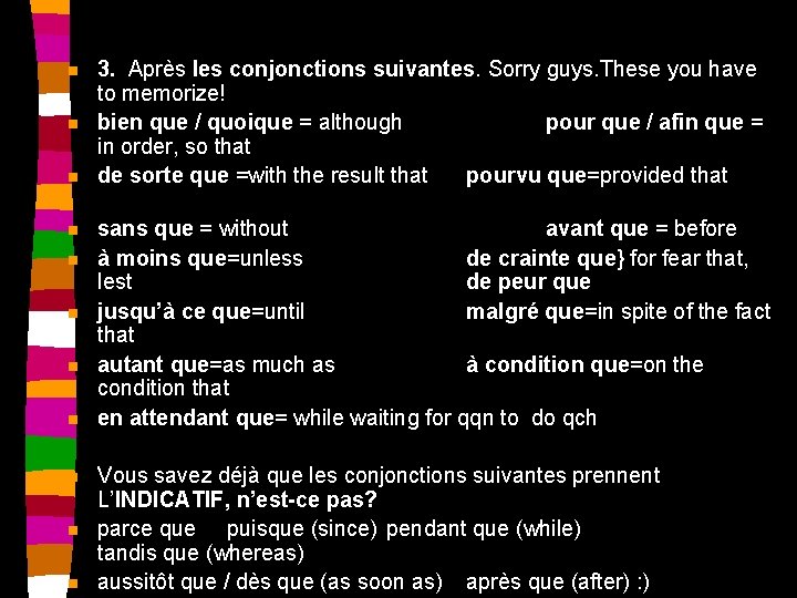 n n n 3. Après les conjonctions suivantes. Sorry guys. These you have to