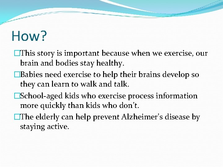 How? �This story is important because when we exercise, our brain and bodies stay