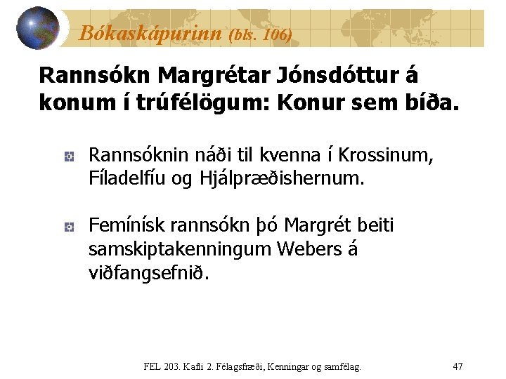 Bókaskápurinn (bls. 106) Rannsókn Margrétar Jónsdóttur á konum í trúfélögum: Konur sem bíða. Rannsóknin