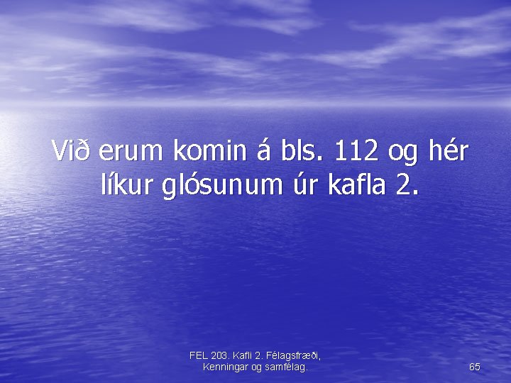 Við erum komin á bls. 112 og hér líkur glósunum úr kafla 2. FEL