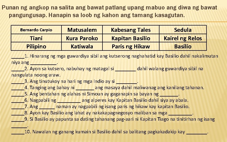 Punan ng angkop na salita ang bawat patlang upang mabuo ang diwa ng bawat