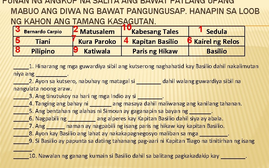 PUNAN NG ANGKOP NA SALITA ANG BAWAT PATLANG UPANG MABUO ANG DIWA NG BAWAT