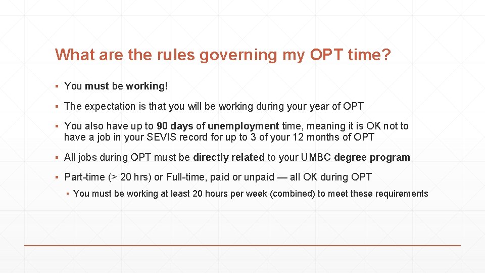 What are the rules governing my OPT time? ▪ You must be working! ▪