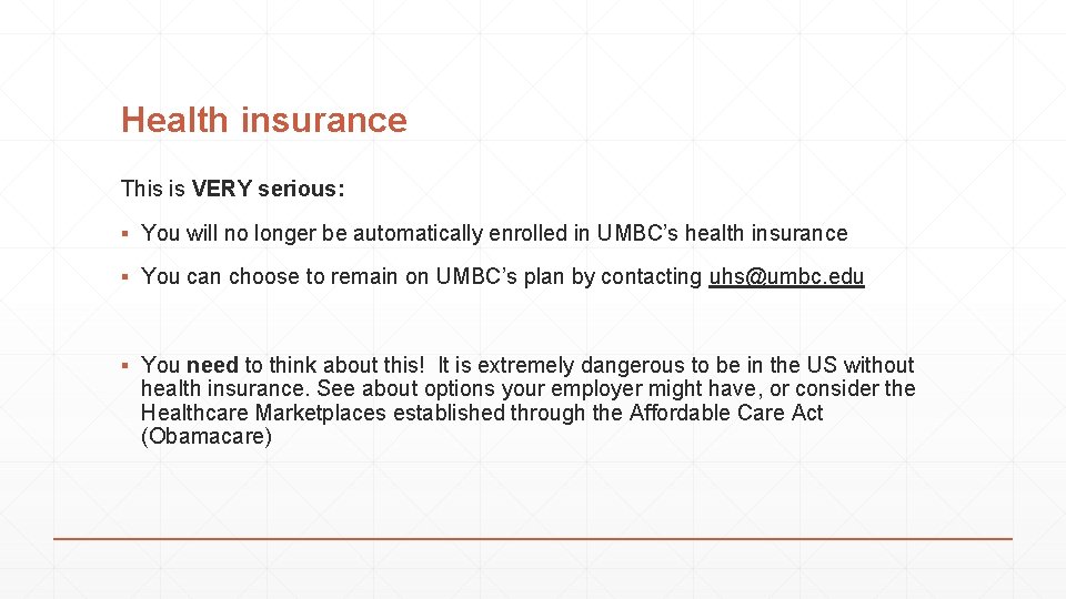 Health insurance This is VERY serious: ▪ You will no longer be automatically enrolled