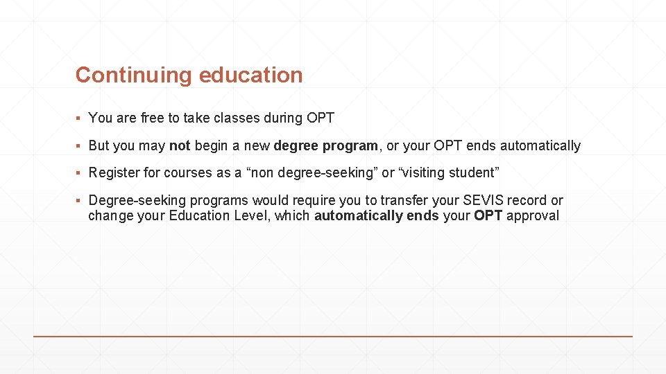 Continuing education ▪ You are free to take classes during OPT ▪ But you