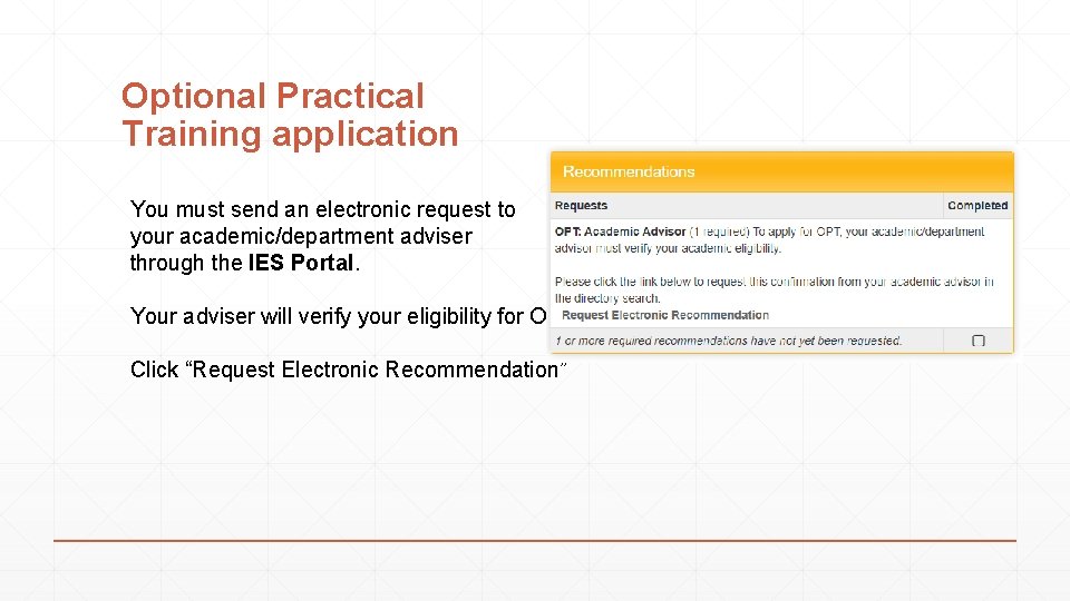 Optional Practical Training application You must send an electronic request to your academic/department adviser