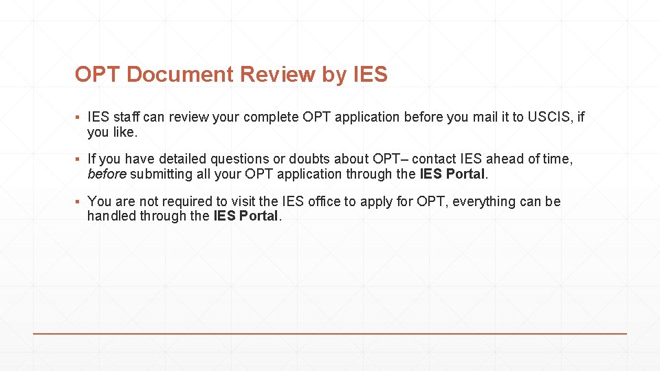 OPT Document Review by IES ▪ IES staff can review your complete OPT application