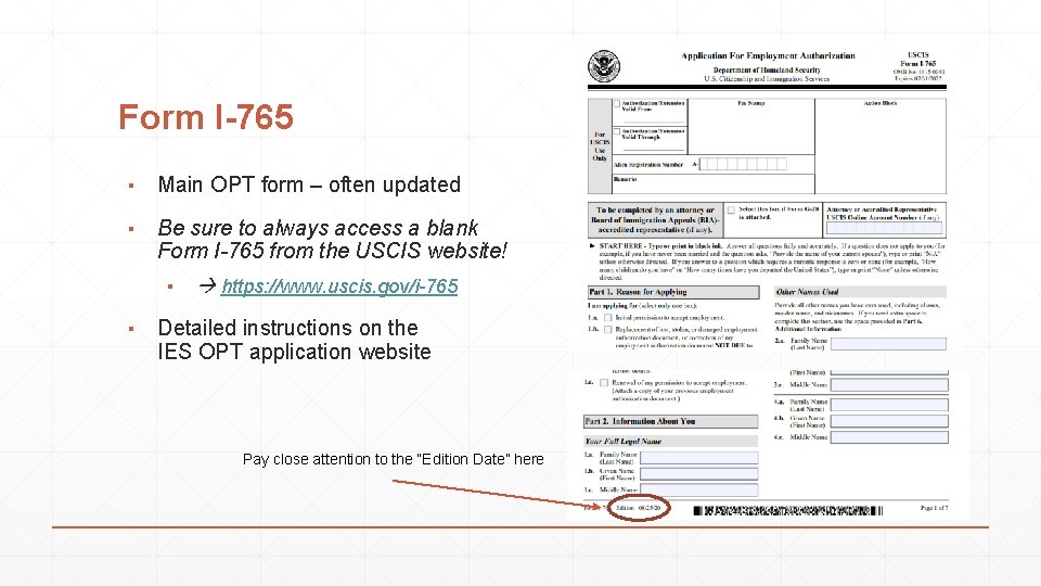 Form I-765 ▪ Main OPT form – often updated ▪ Be sure to always