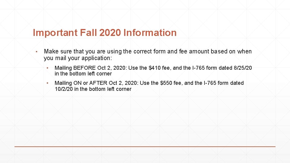 Important Fall 2020 Information ▪ Make sure that you are using the correct form