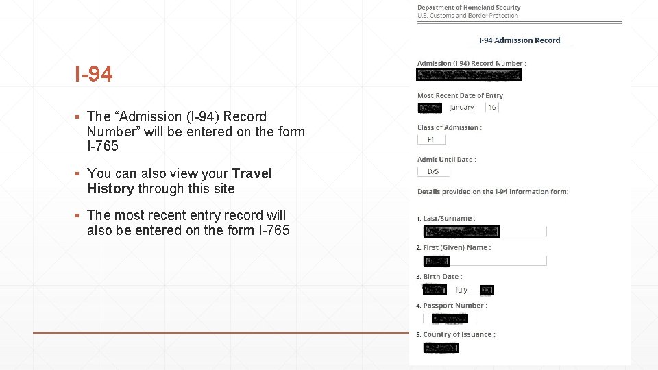 I-94 ▪ The “Admission (I-94) Record Number” will be entered on the form I-765