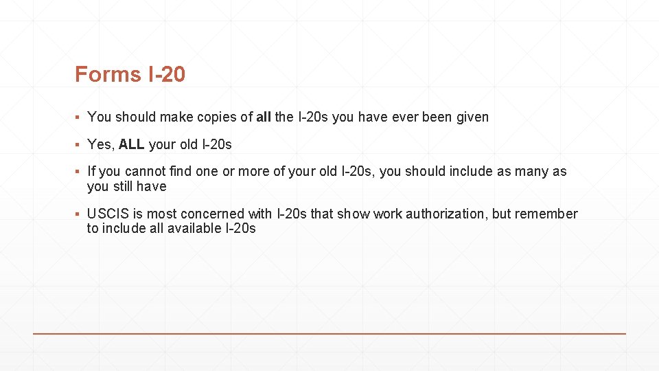 Forms I-20 ▪ You should make copies of all the I-20 s you have