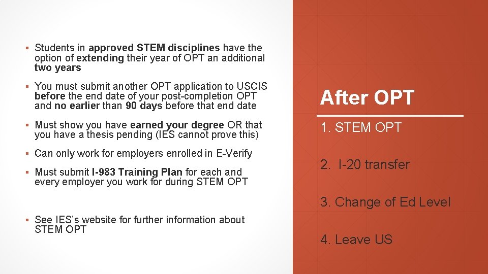 ▪ Students in approved STEM disciplines have the option of extending their year of