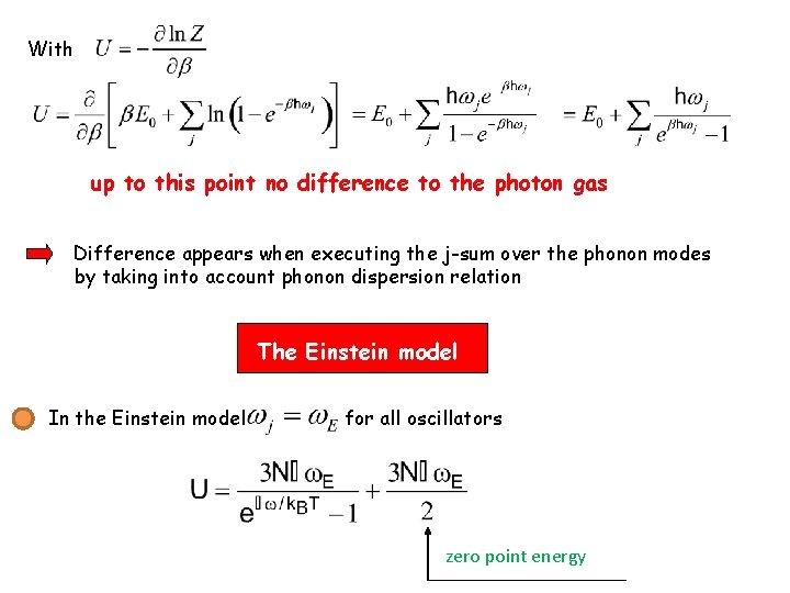 With up to this point no difference to the photon gas Difference appears when