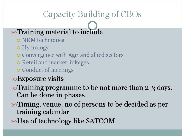 Capacity Building of CBOs Training material to include NRM techniques Hydrology Convergence with Agri