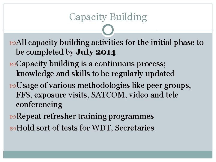 Capacity Building All capacity building activities for the initial phase to be completed by